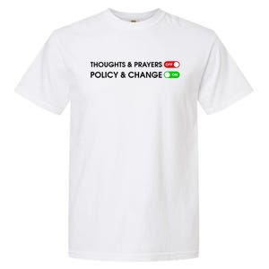 No More Thoughts & Prayers Time For Policy & Change Garment-Dyed Heavyweight T-Shirt