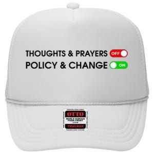 No More Thoughts & Prayers Time For Policy & Change High Crown Mesh Back Trucker Hat