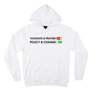 No More Thoughts & Prayers Time For Policy & Change Hoodie