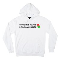 No More Thoughts & Prayers Time For Policy & Change Hoodie