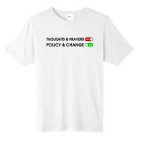 No More Thoughts & Prayers Time For Policy & Change Tall Fusion ChromaSoft Performance T-Shirt