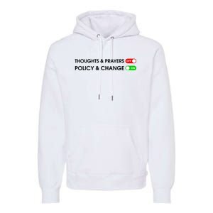 No More Thoughts & Prayers Time For Policy & Change Premium Hoodie