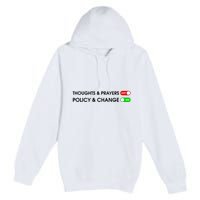 No More Thoughts & Prayers Time For Policy & Change Premium Pullover Hoodie