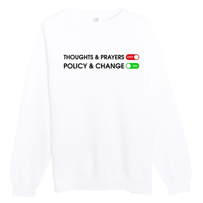 No More Thoughts & Prayers Time For Policy & Change Premium Crewneck Sweatshirt