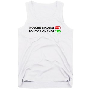 No More Thoughts & Prayers Time For Policy & Change Tank Top