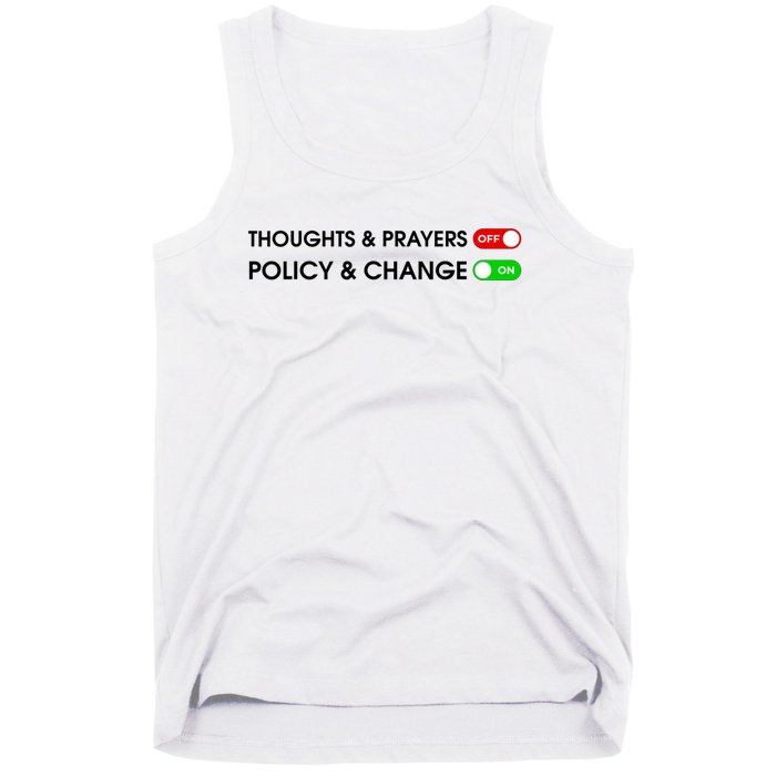 No More Thoughts & Prayers Time For Policy & Change Tank Top