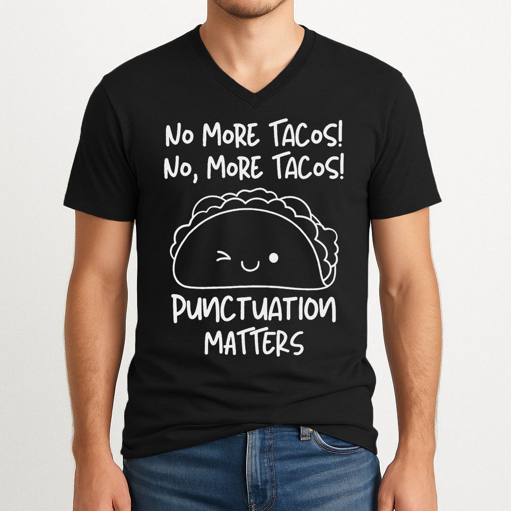 No More Tacos Punctuation Matters Funny Taco English Teacher V-Neck T-Shirt