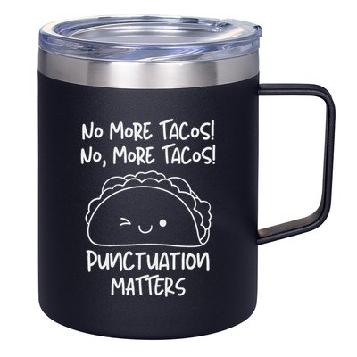 No More Tacos Punctuation Matters Funny Taco English Teacher 12oz Stainless Steel Coffee Mug