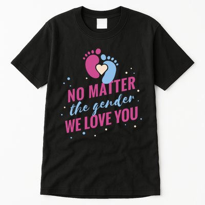 No Matter The Gender We Love You Tall T-Shirt