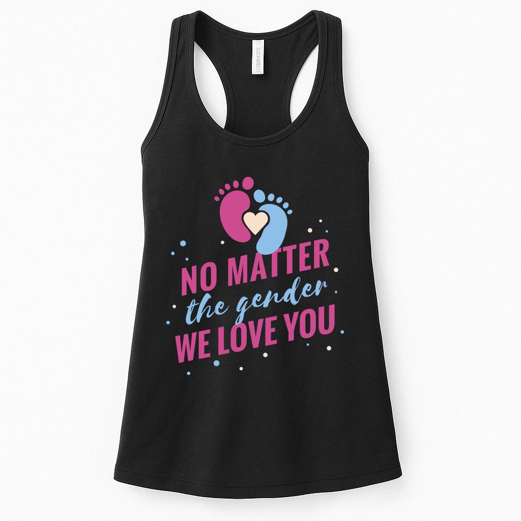 No Matter The Gender We Love You Womens Tank Top