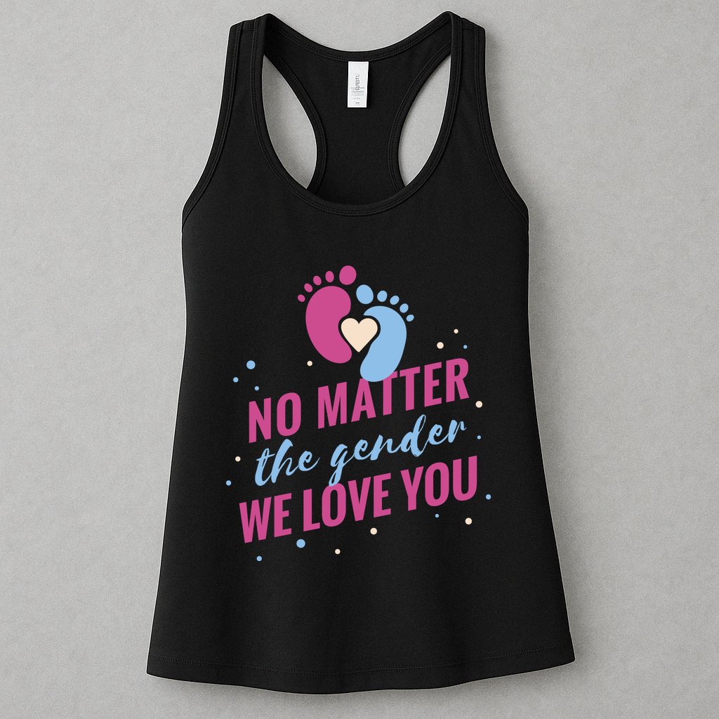No Matter The Gender We Love You Womens Tank Top