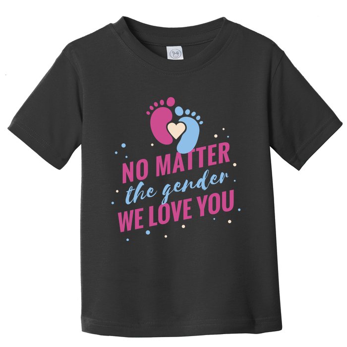 No Matter The Gender We Love You Toddler T-Shirt