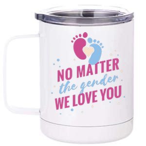 No Matter The Gender We Love You 12 oz Stainless Steel Tumbler Cup