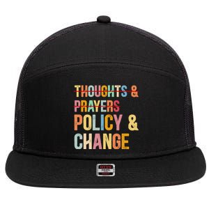 No More Thoughts & Prayers Time For Policy & Change 7 Panel Mesh Trucker Snapback Hat