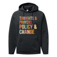 No More Thoughts & Prayers Time For Policy & Change Performance Fleece Hoodie