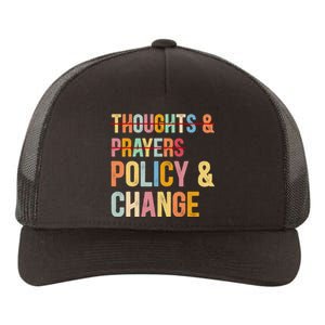 No More Thoughts & Prayers Time For Policy & Change Yupoong Adult 5-Panel Trucker Hat