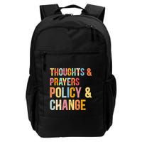 No More Thoughts & Prayers Time For Policy & Change Backpack