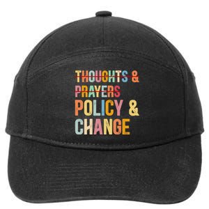 No More Thoughts & Prayers Time For Policy & Change 7-Panel Snapback Hat