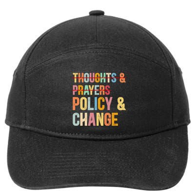 No More Thoughts & Prayers Time For Policy & Change 7-Panel Snapback Hat