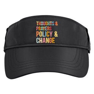 No More Thoughts & Prayers Time For Policy & Change Adult Drive Performance Visor