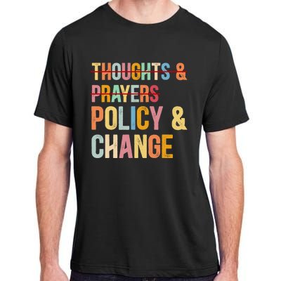 No More Thoughts & Prayers Time For Policy & Change Adult ChromaSoft Performance T-Shirt