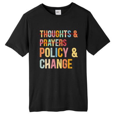 No More Thoughts & Prayers Time For Policy & Change Tall Fusion ChromaSoft Performance T-Shirt