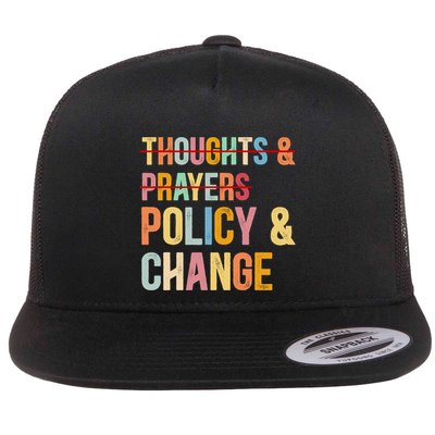 No More Thoughts & Prayers Time For Policy & Change Flatbill Hat