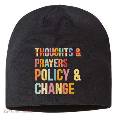No More Thoughts & Prayers Time For Policy & Change Sustainable Beanie