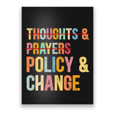 No More Thoughts & Prayers Time For Policy & Change Poster
