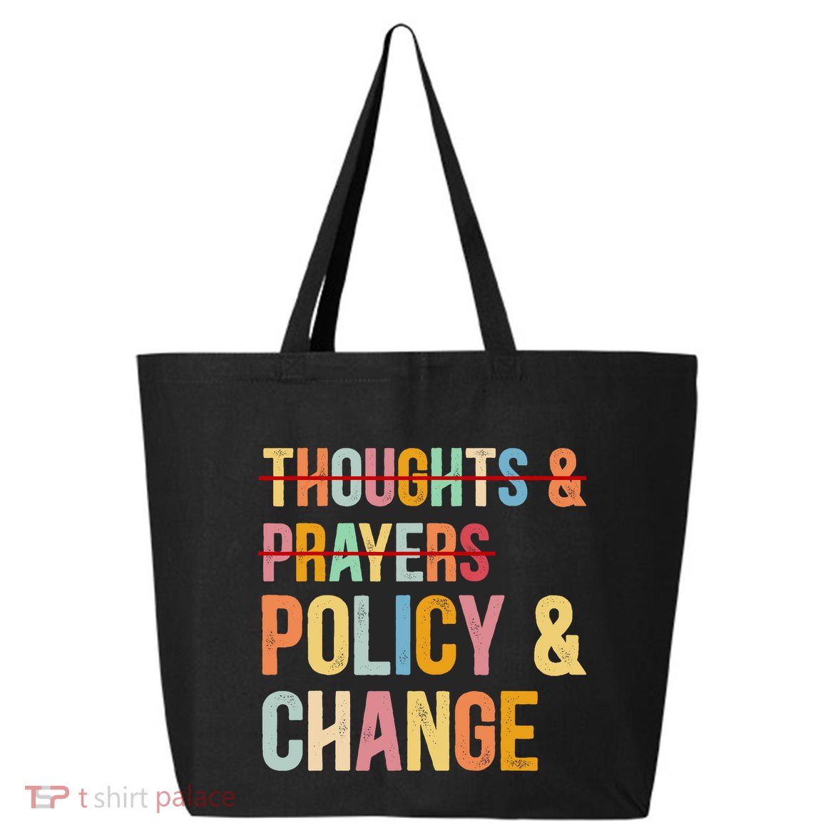 No More Thoughts & Prayers Time For Policy & Change 25L Jumbo Tote