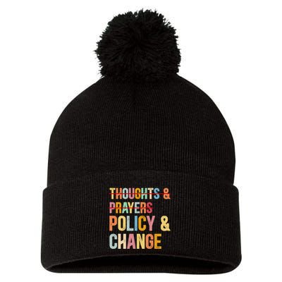 No More Thoughts & Prayers Time For Policy & Change Pom Pom 12in Knit Beanie