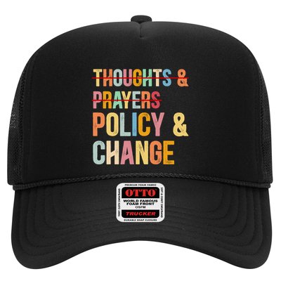 No More Thoughts & Prayers Time For Policy & Change Trucker Hat