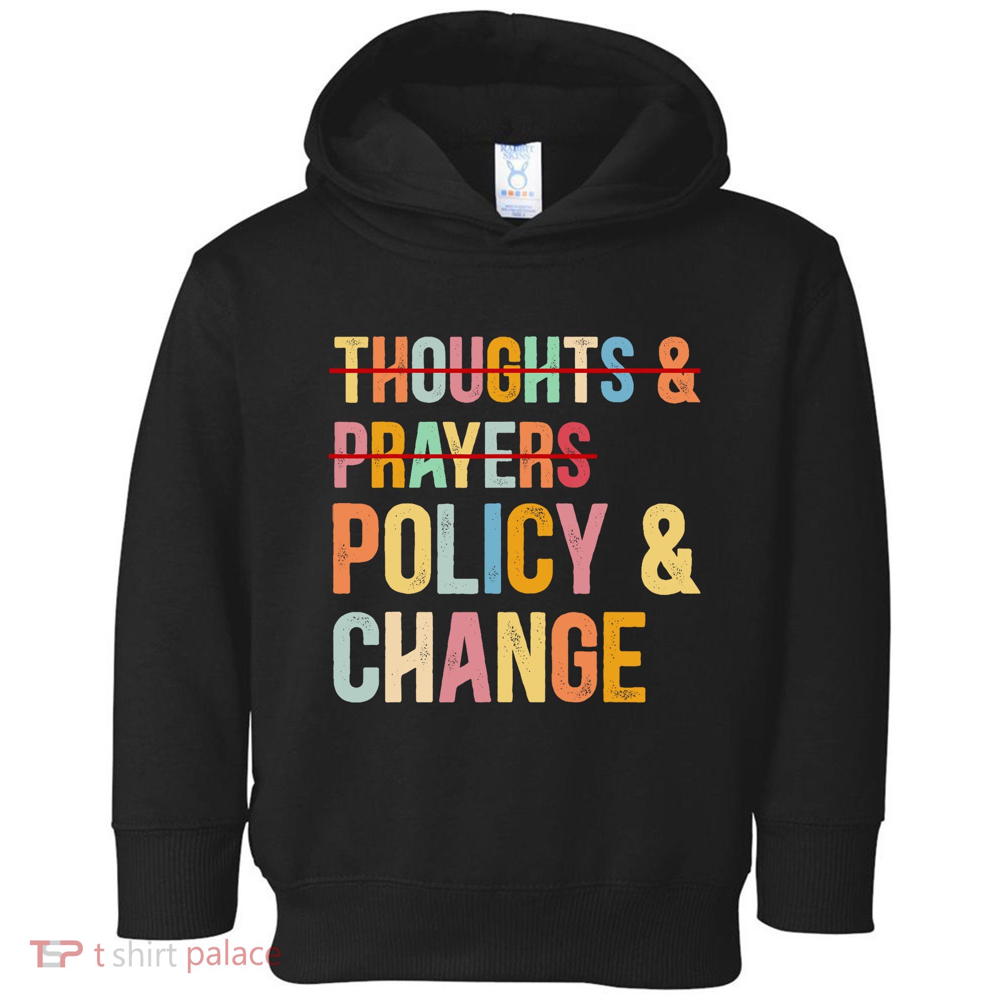 No More Thoughts & Prayers Time For Policy & Change Toddler Hoodie