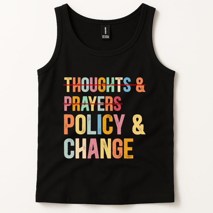 No More Thoughts & Prayers Time For Policy & Change Tank Top