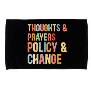 No More Thoughts & Prayers Time For Policy & Change Microfiber Hand Towel