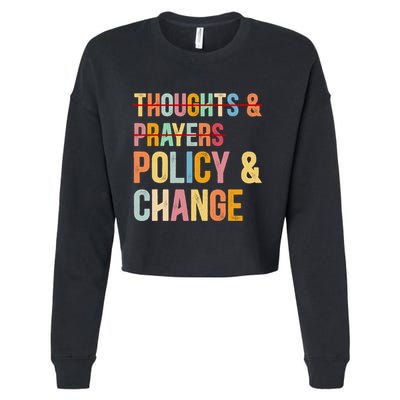 No More Thoughts & Prayers Time For Policy & Change Cropped Pullover Crew
