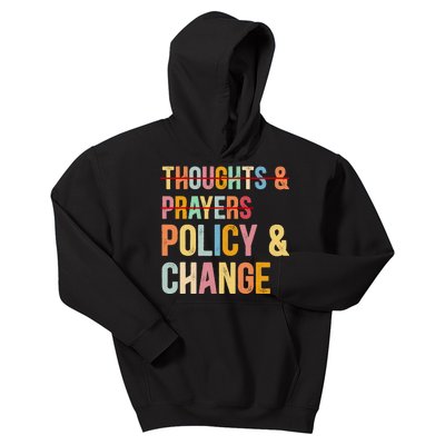 No More Thoughts & Prayers Time For Policy & Change Kids Hoodie