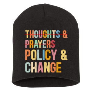 No More Thoughts & Prayers Time For Policy & Change Short Acrylic Beanie