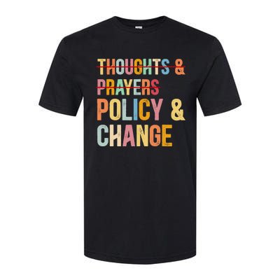 No More Thoughts & Prayers Time For Policy & Change Softstyle CVC T-Shirt