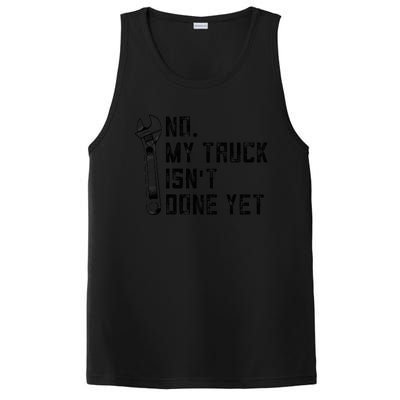 No My Truck Isn't Done Yet Funny Mechanic Trucker PosiCharge Competitor Tank