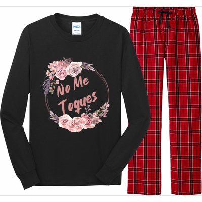 No Me Toques Latina Feminist Feminism Latina Af Spanish Gift Long Sleeve Pajama Set