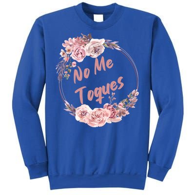 No Me Toques Latina Feminist Feminism Latina Af Spanish Gift Sweatshirt