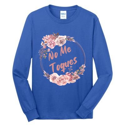 No Me Toques Latina Feminist Feminism Latina Af Spanish Gift Tall Long Sleeve T-Shirt