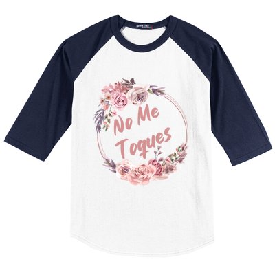 No Me Toques Latina Feminist Feminism Latina Af Spanish Gift Baseball Sleeve Shirt