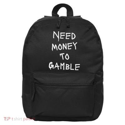 Need Money To Gamble Joke 16 in Basic Backpack