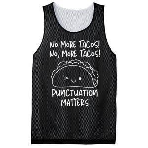 No More Tacos Punctuation Matters Taco English Teacher Mesh Reversible Basketball Jersey Tank