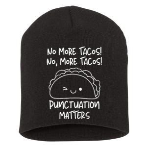 No More Tacos Punctuation Matters Taco English Teacher Short Acrylic Beanie