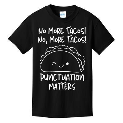 No More Tacos Punctuation Matters Taco English Teacher Kids T-Shirt