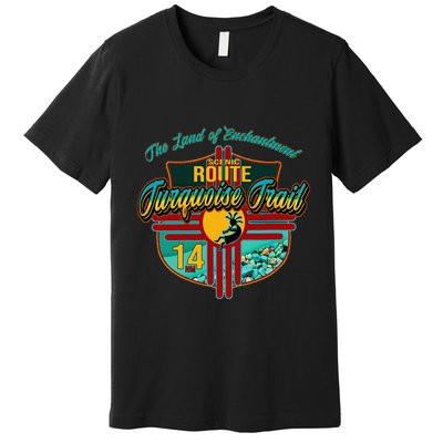 New Mexico Turquoise Trail National Scenic Route 14 Souvenir Premium T-Shirt