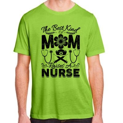 Nurse Mom Tee Best Kind Of Mom Raises A Nurse Mothers Day Gift Adult ChromaSoft Performance T-Shirt